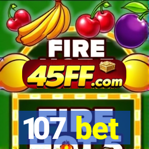 107 bet